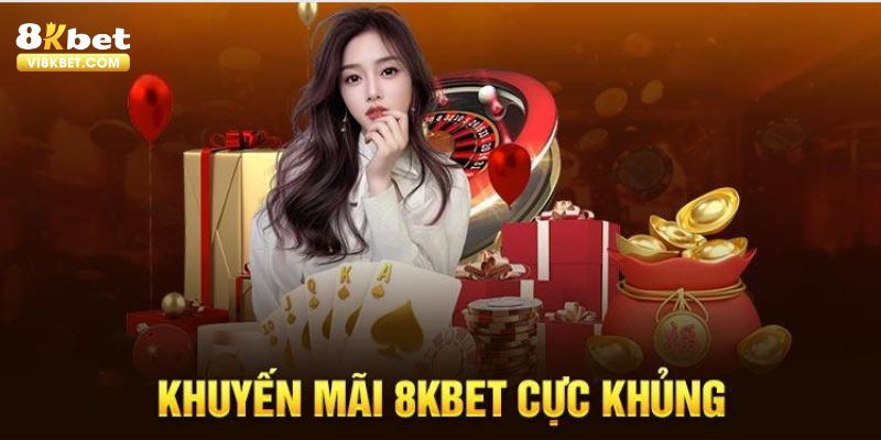 Giới thiệu đôi nét về khuyến mãi 8KBET