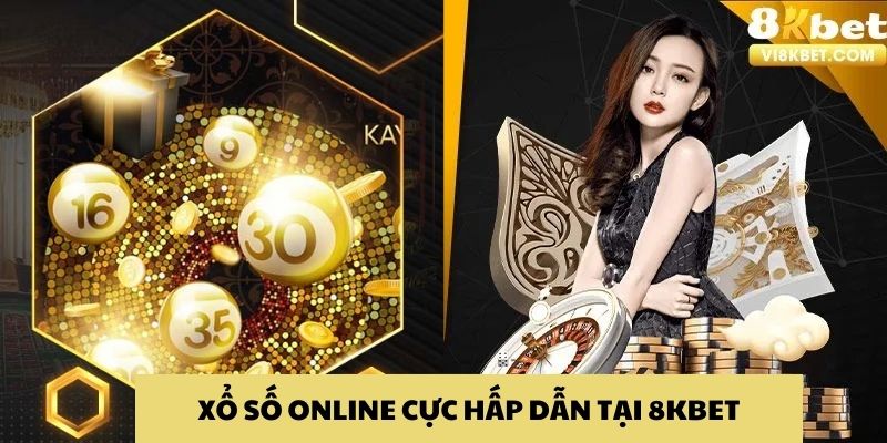 Xổ số - Lô đề chưa bao giờ hết hot tại nhà cái 8KBET