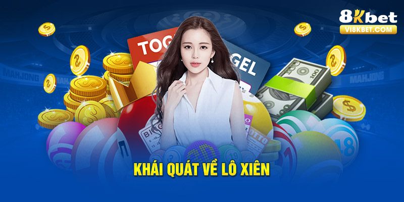 Khái quát về lô xiên là gì?